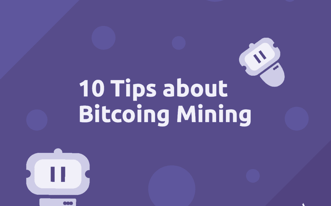 10 Tips about Bitcoin Mining