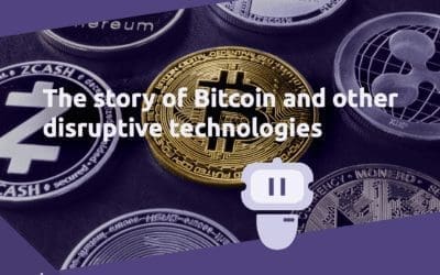 The story of Bitcoin and other disruptive technologies