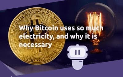 Why Bitcoin uses so much electricity, and why it is necessary