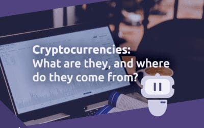Cryptocurrencies: What are they, and where do they come from?